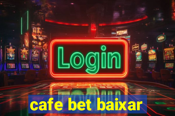 cafe bet baixar